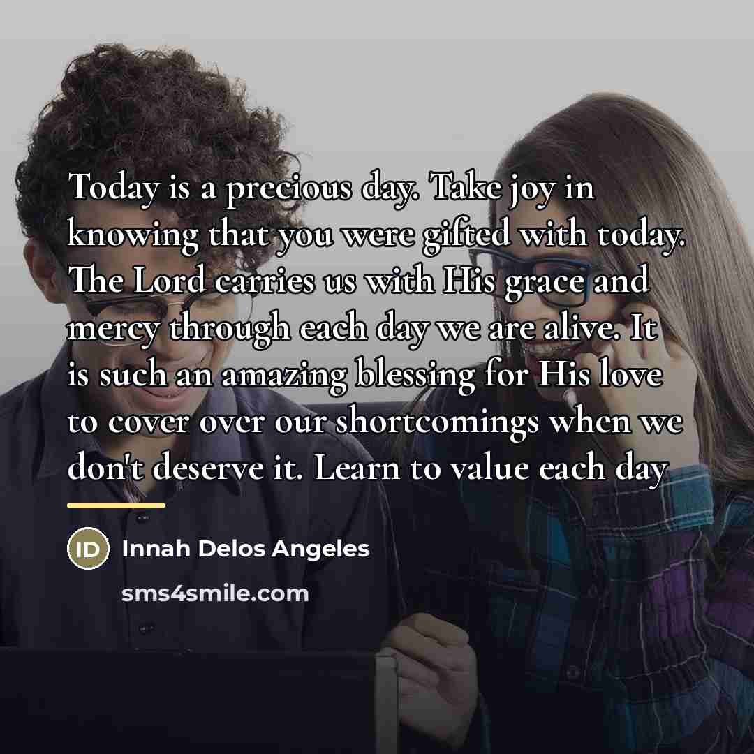 “Today is a precious day. Take joy in knowing that…” quote by Innah Delos Angeles