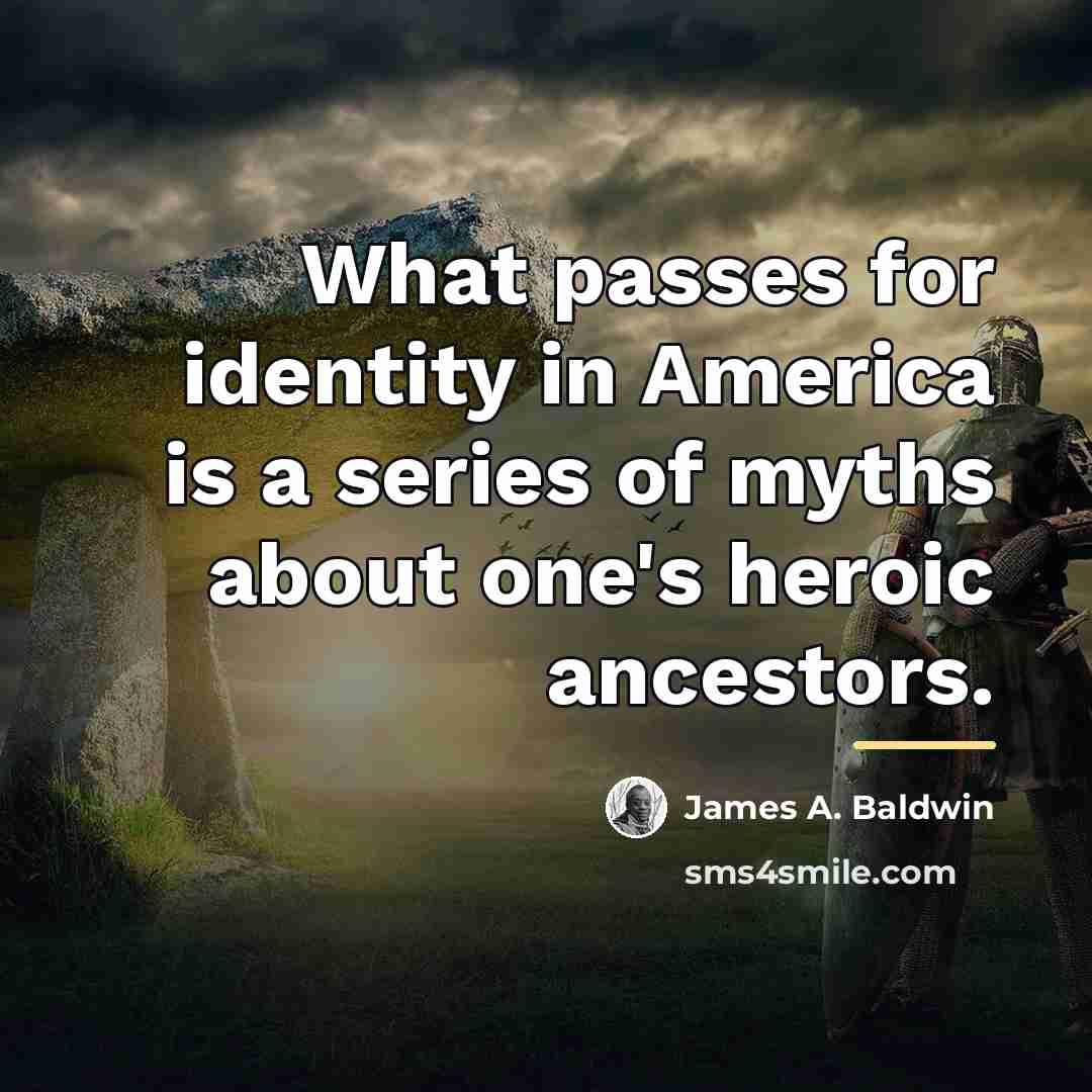 “What passes for identity in America is a series of…” quote by James A. Baldwin