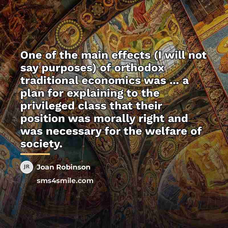 “One of the main effects (I will not say purposes)…” quote by Joan Robinson