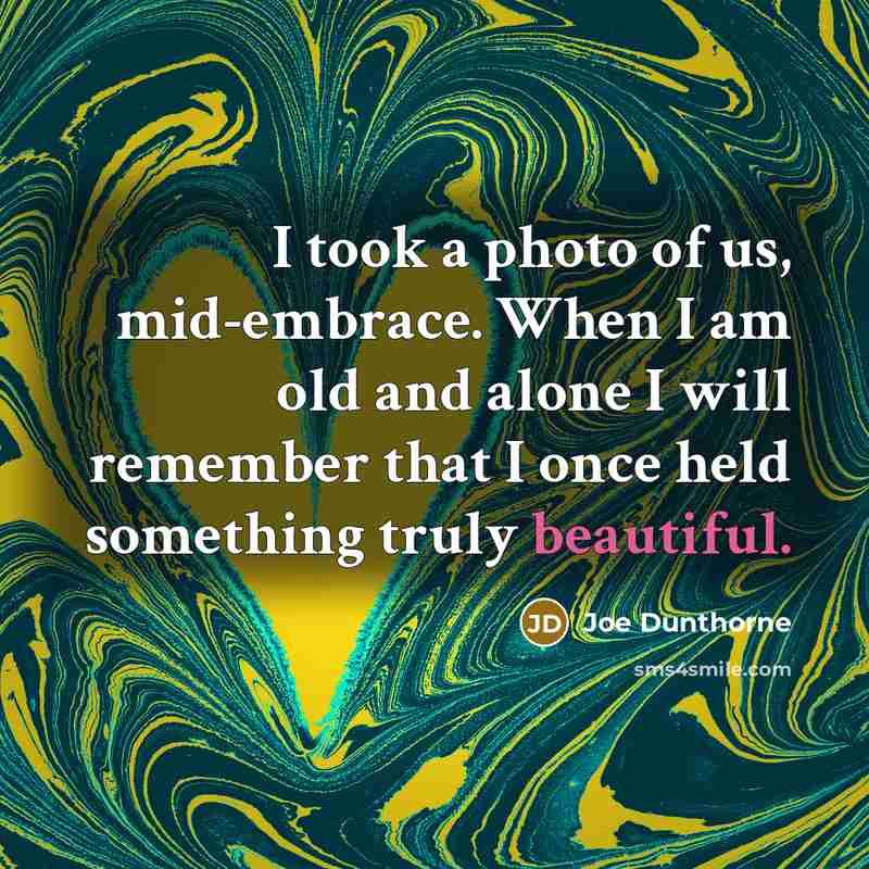 “I took a photo of us, mid-embrace. When I am…” quote by Joe Dunthorne
