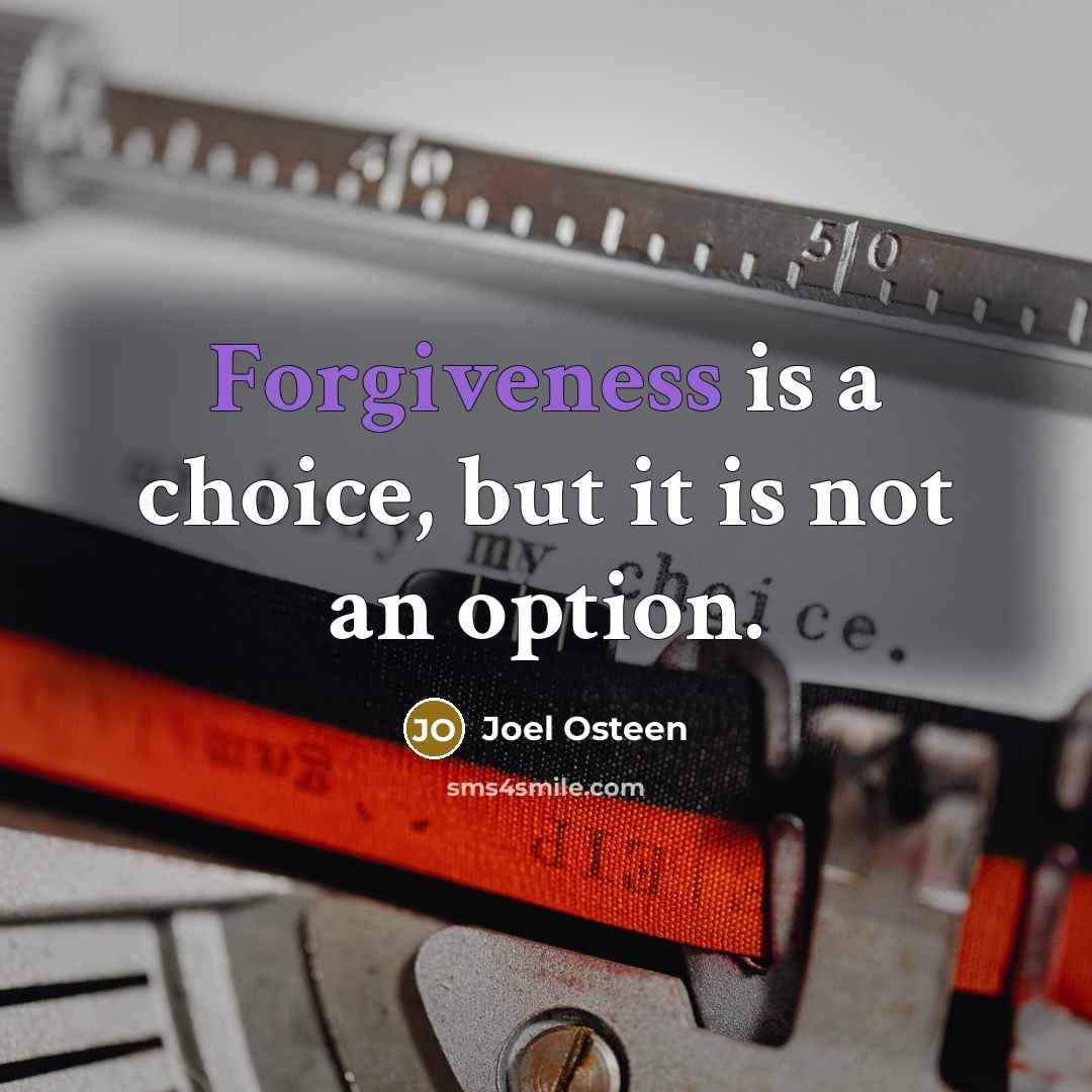 “Forgiveness is a choice, but it is not an option.…” quote by Joel Osteen