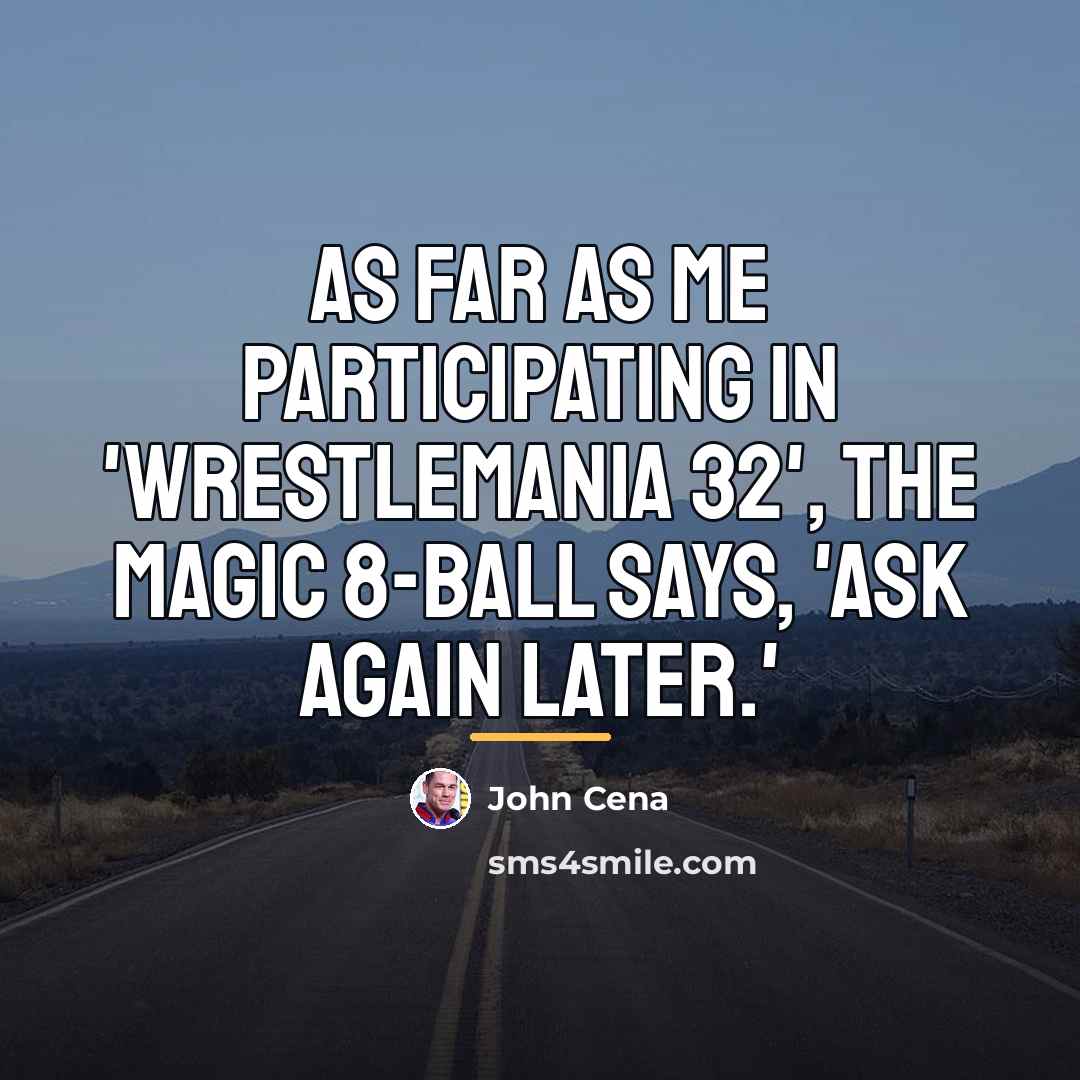“As far as me participating in 'WrestleMania 32', the Magic…” quote by John Cena