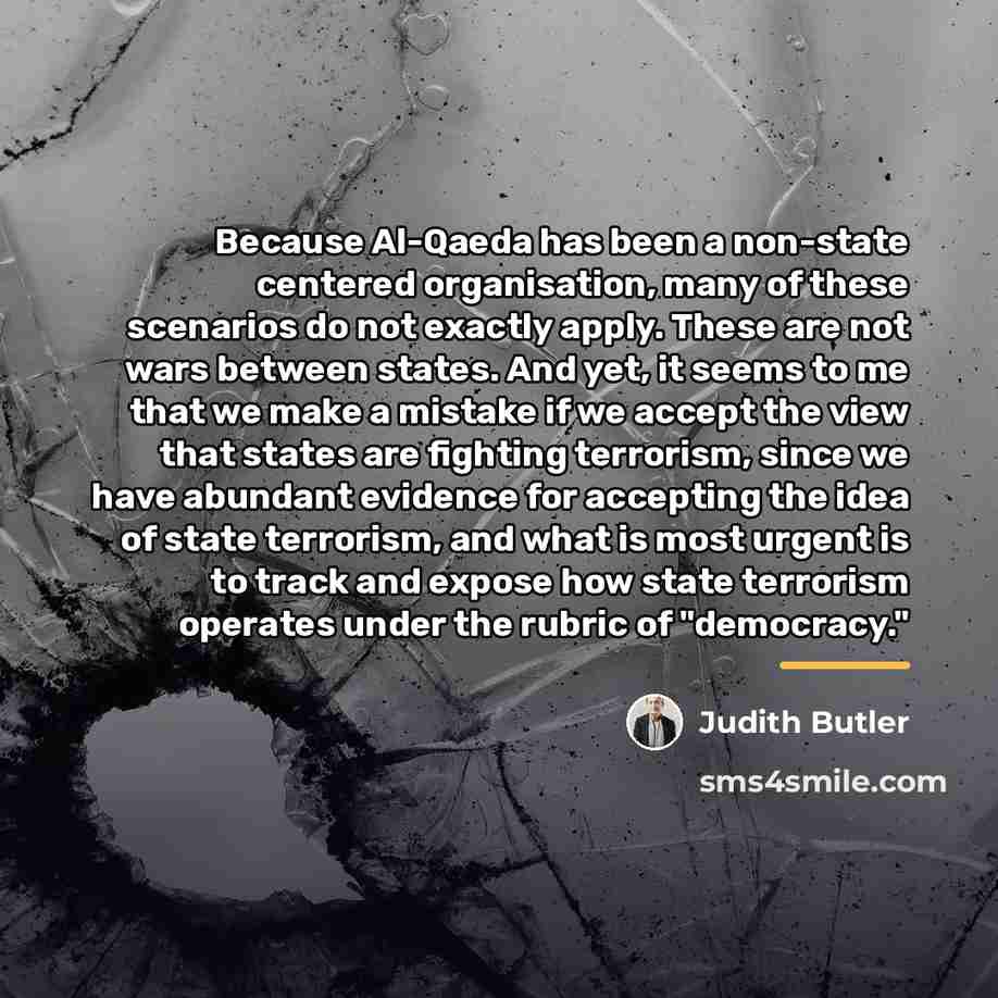 “Because Al-Qaeda has been a non-state centered organisation, many of…” quote by Judith Butler