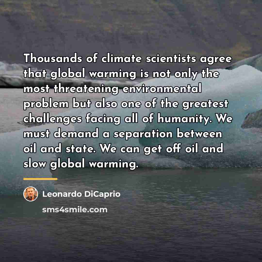 “Thousands of climate scientists agree that global warming is not…” quote by Leonardo DiCaprio