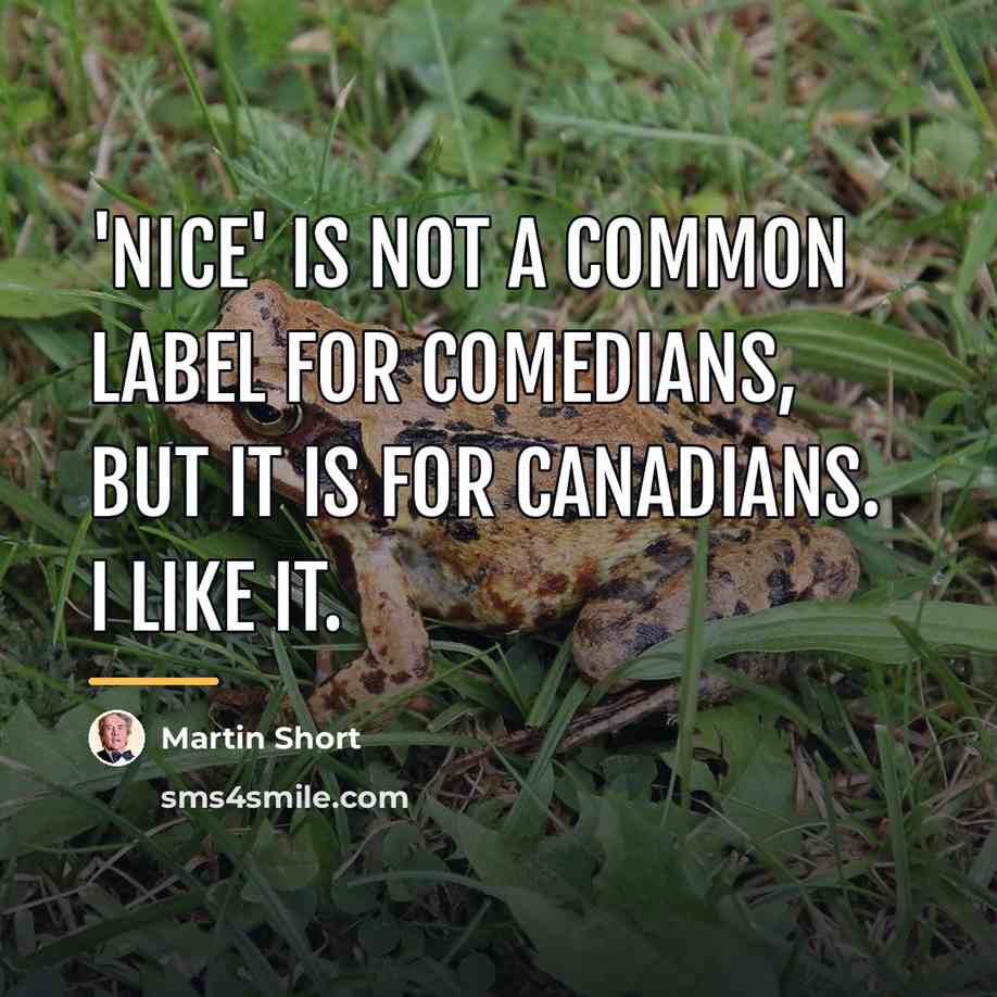 “'Nice' is not a common label for comedians, but it…” quote by Martin Short