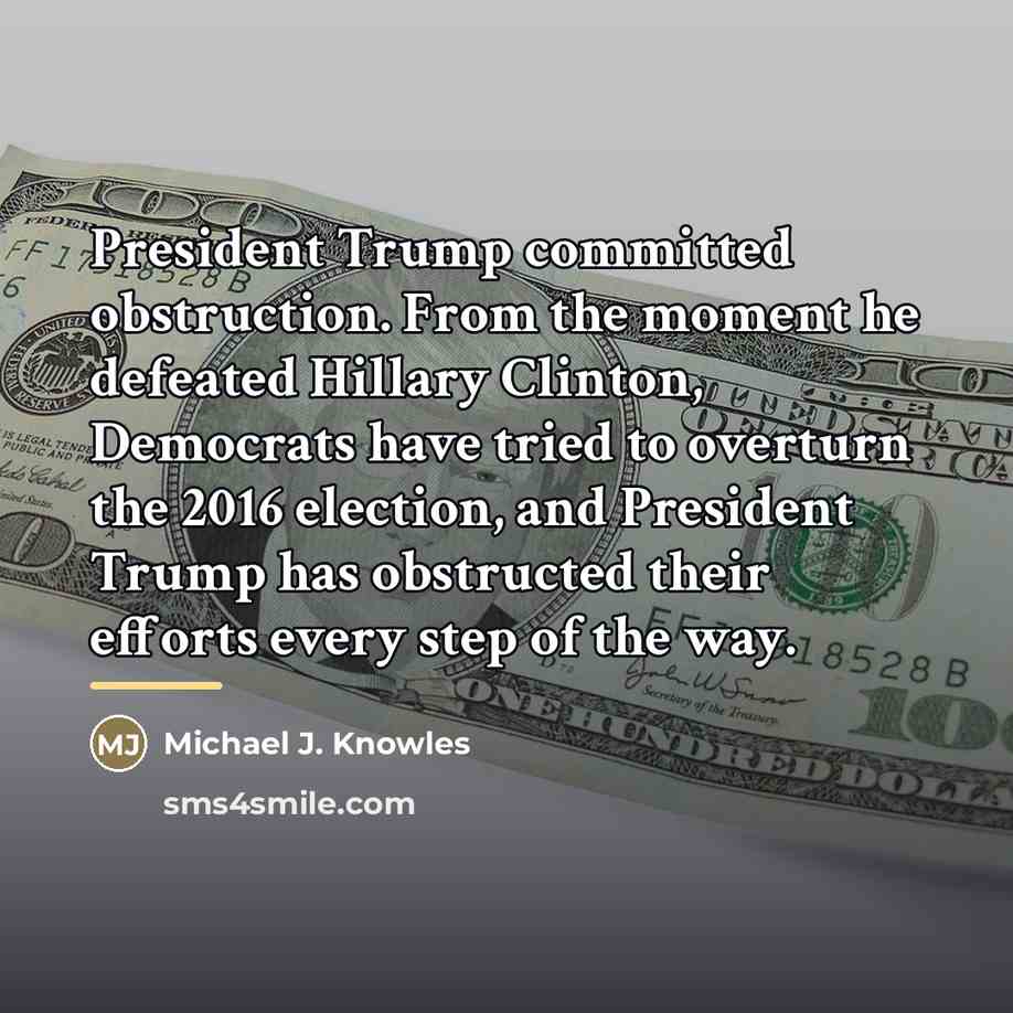 “President Trump committed obstruction. From the moment he defeated Hillary…” quote by Michael J. Knowles