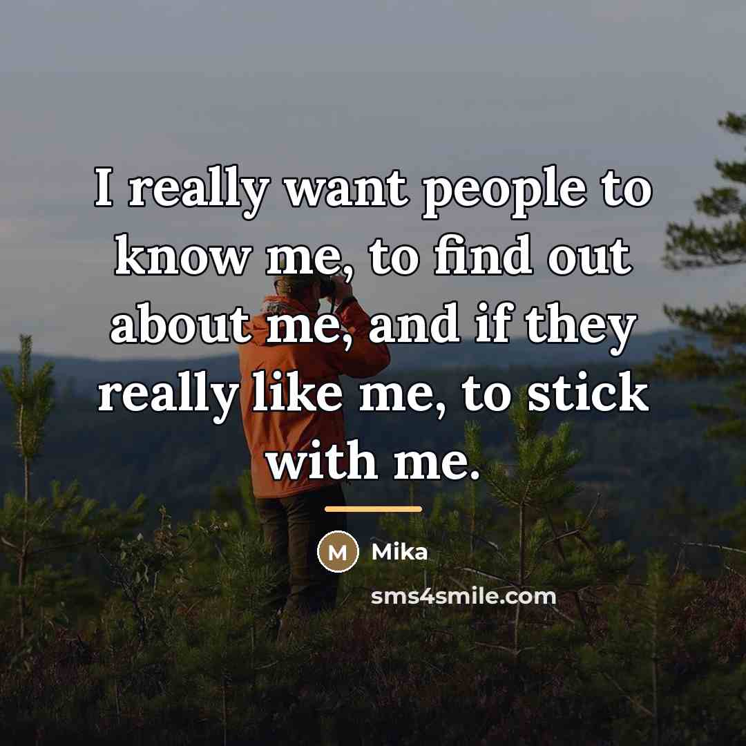 “I really want people to know me, to find out…” quote by Mika