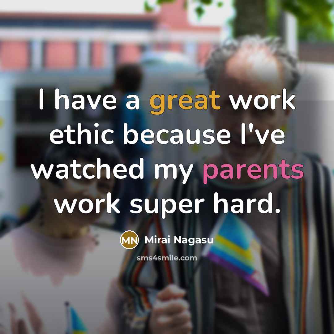 “I have a great work ethic because I've watched my parents work super hard.” quote by Mirai Nagasu