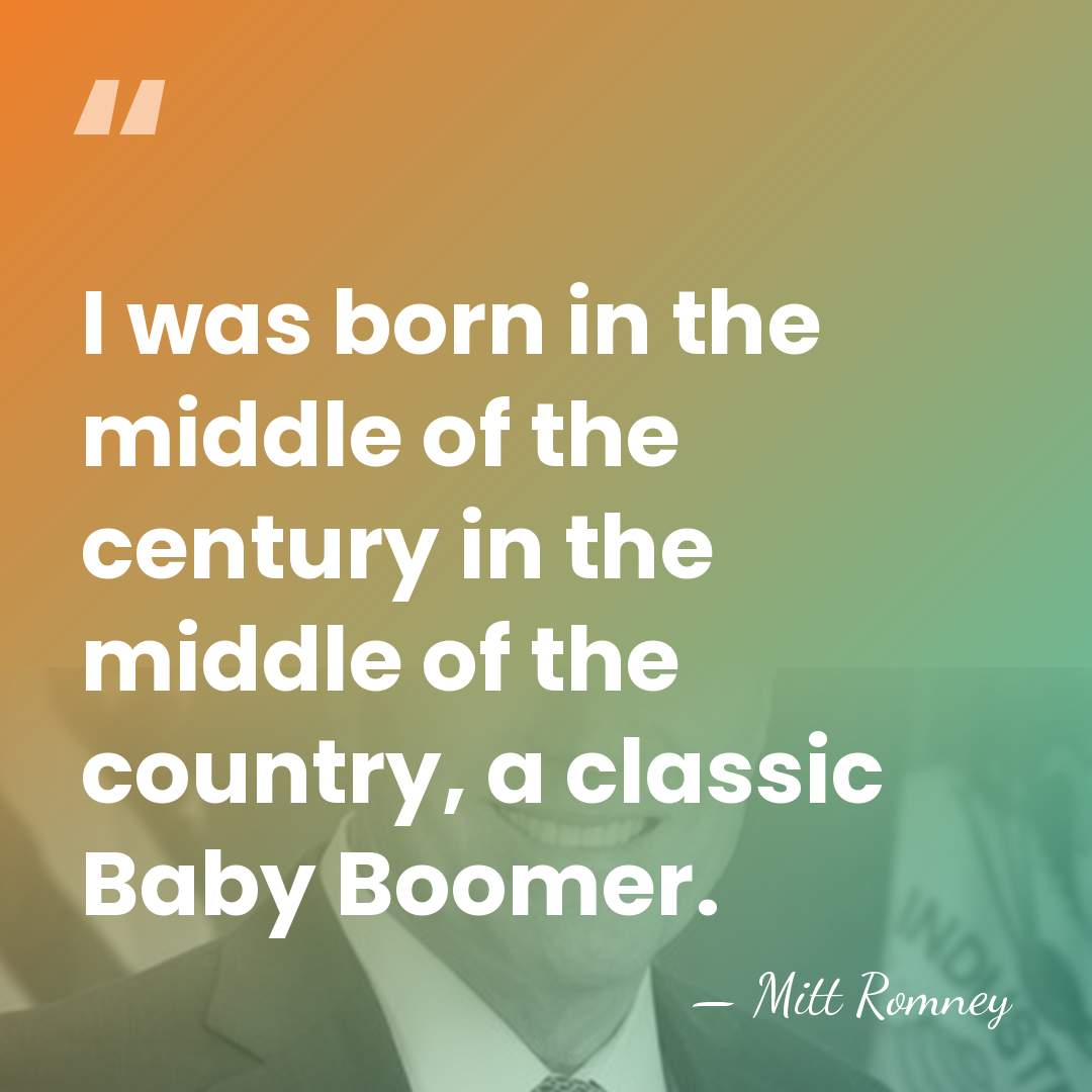 I was born in the middle of the century in the middle&hellip; - Mitt Romney