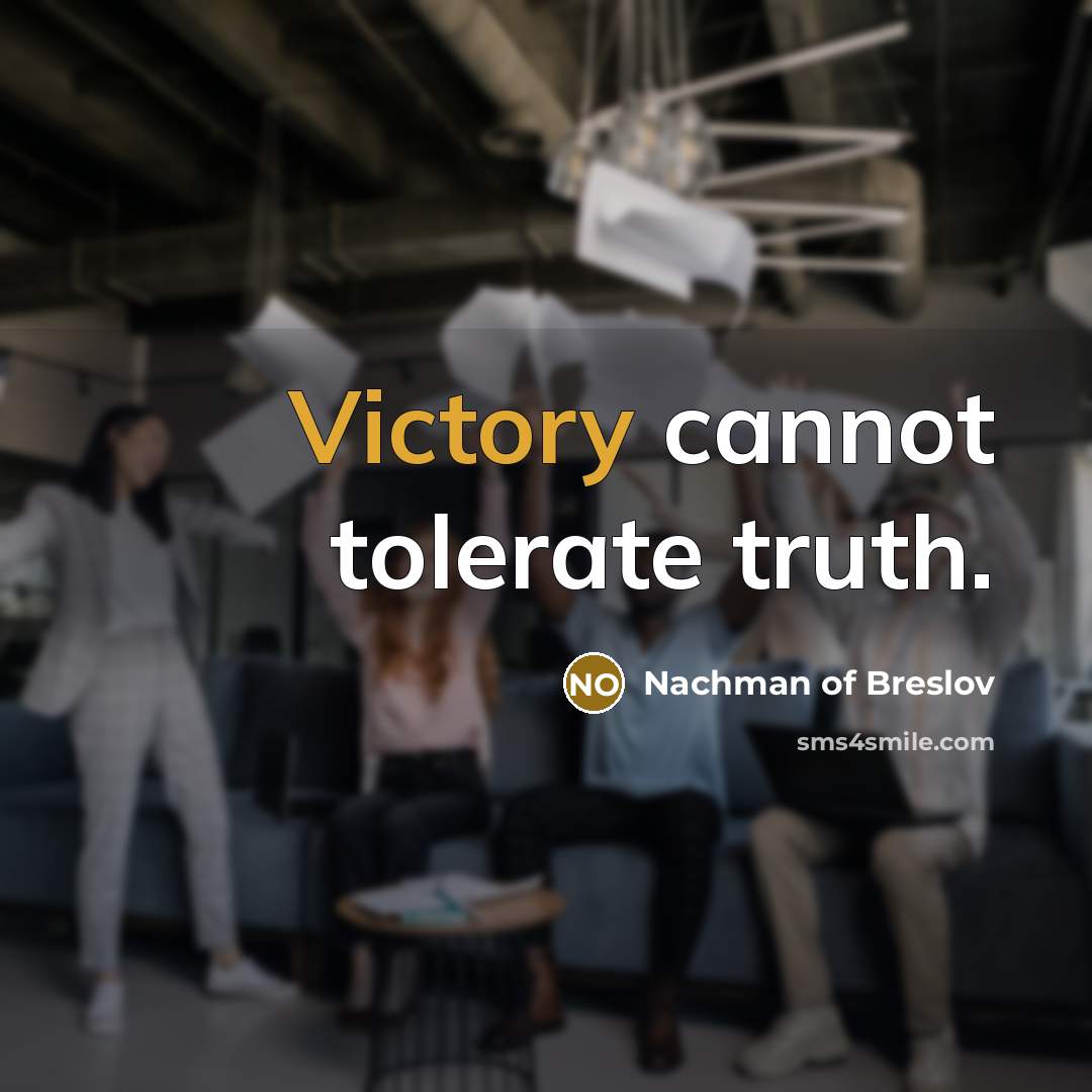 “Victory cannot tolerate truth.…” quote by Nachman of Breslov