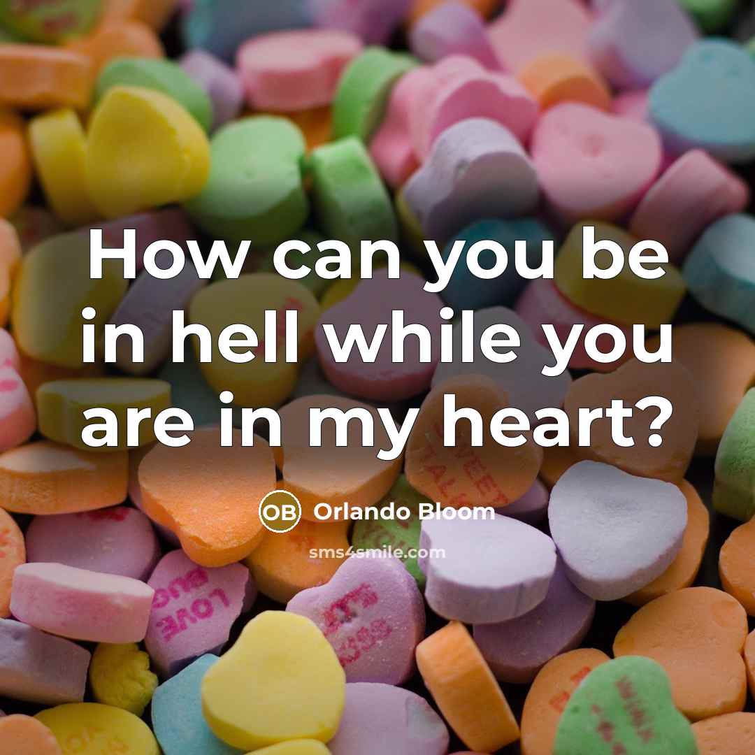 “How can you be in hell while you are in…” quote by Orlando Bloom