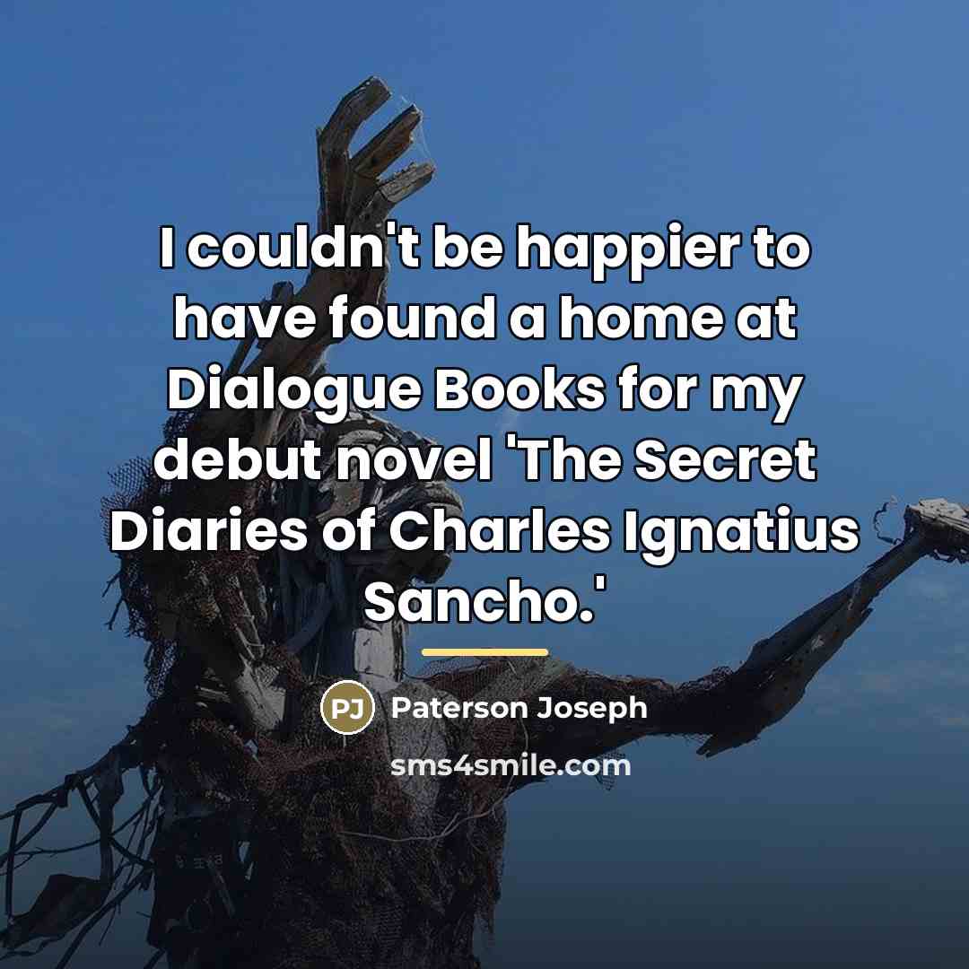 “I couldn't be happier to have found a home at…” quote by Paterson Joseph