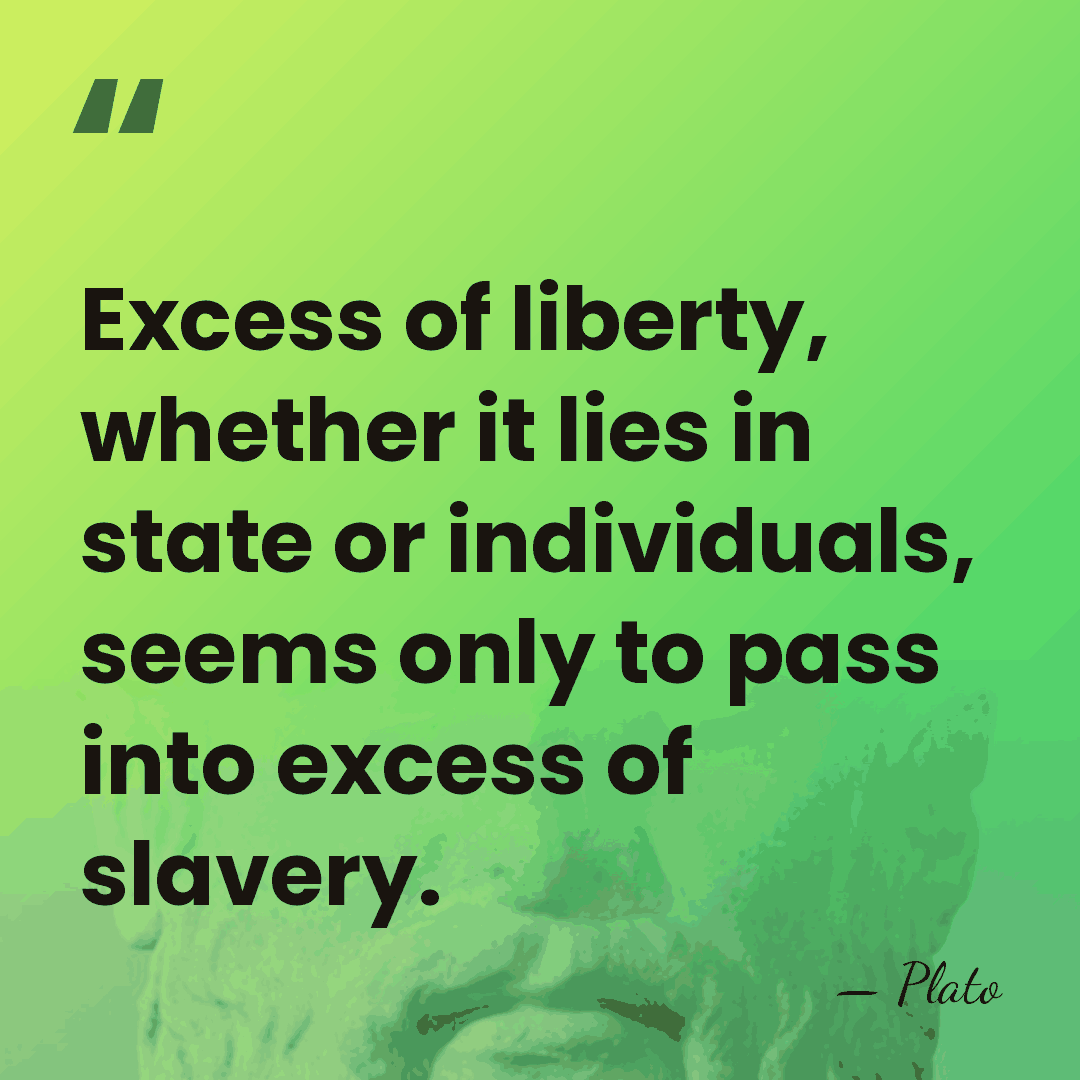 Excess of liberty, whether it lies in state or individuals, seems only&hellip; - Plato