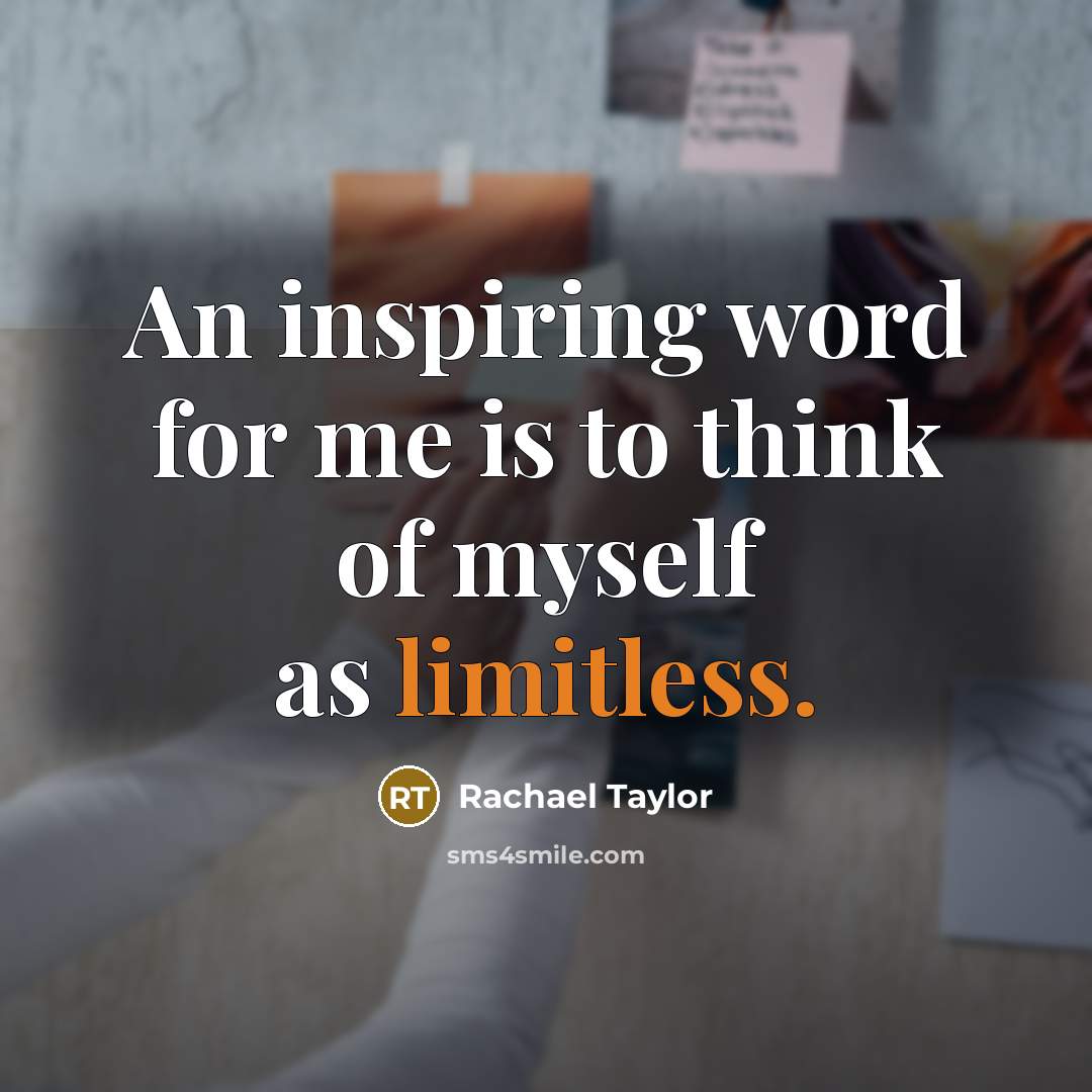 “An inspiring word for me is to think of myself…” quote by Rachael Taylor