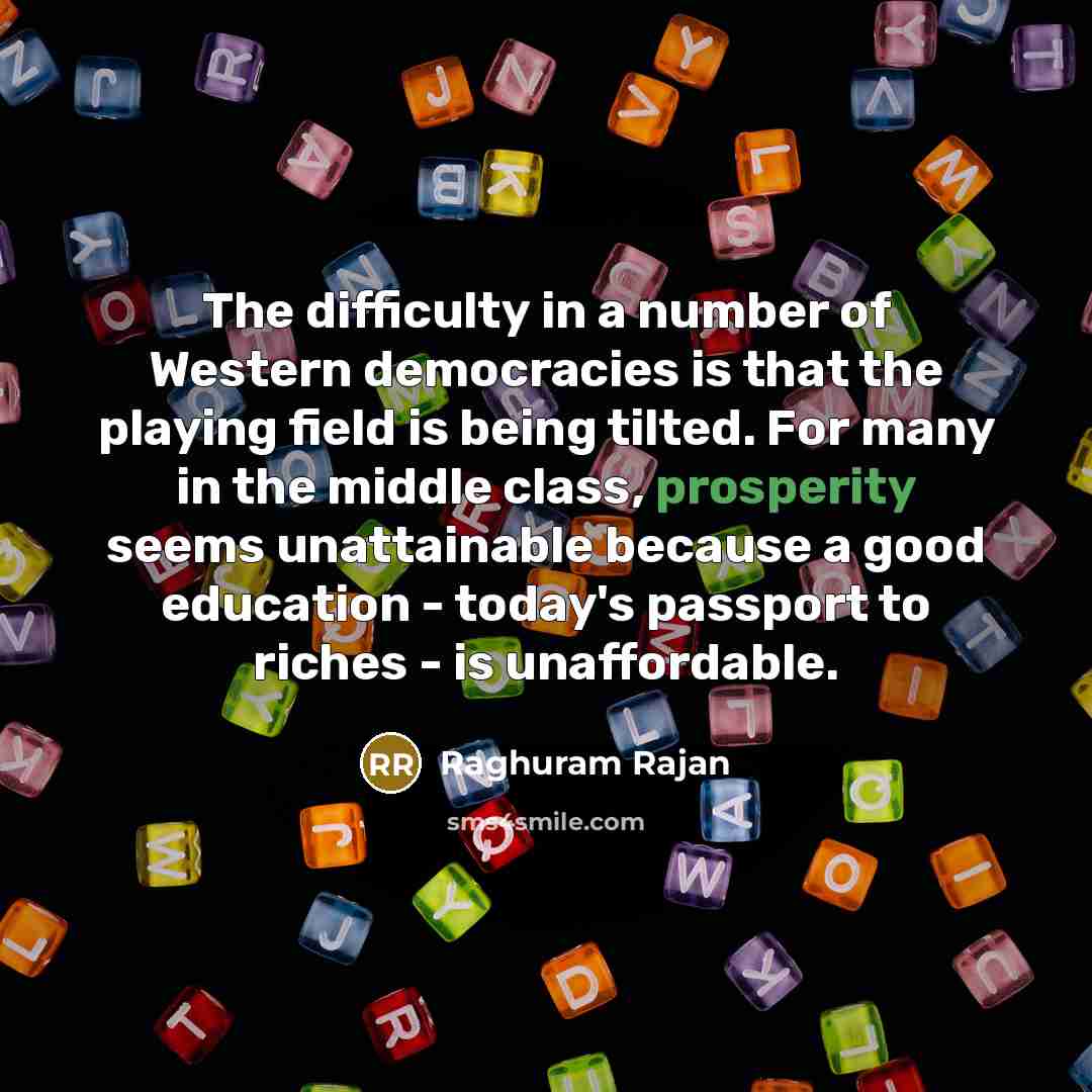 “The difficulty in a number of Western democracies is that…” quote by Raghuram Rajan