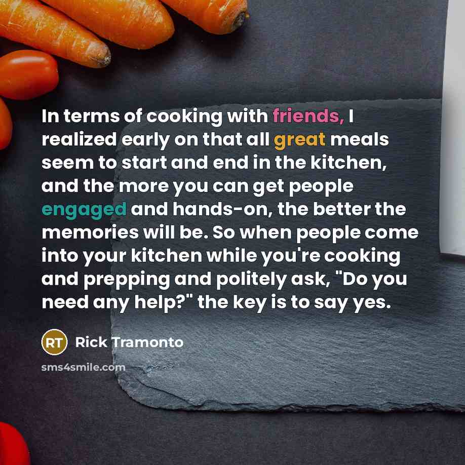“In terms of cooking with friends, I realized early on…” quote by Rick Tramonto