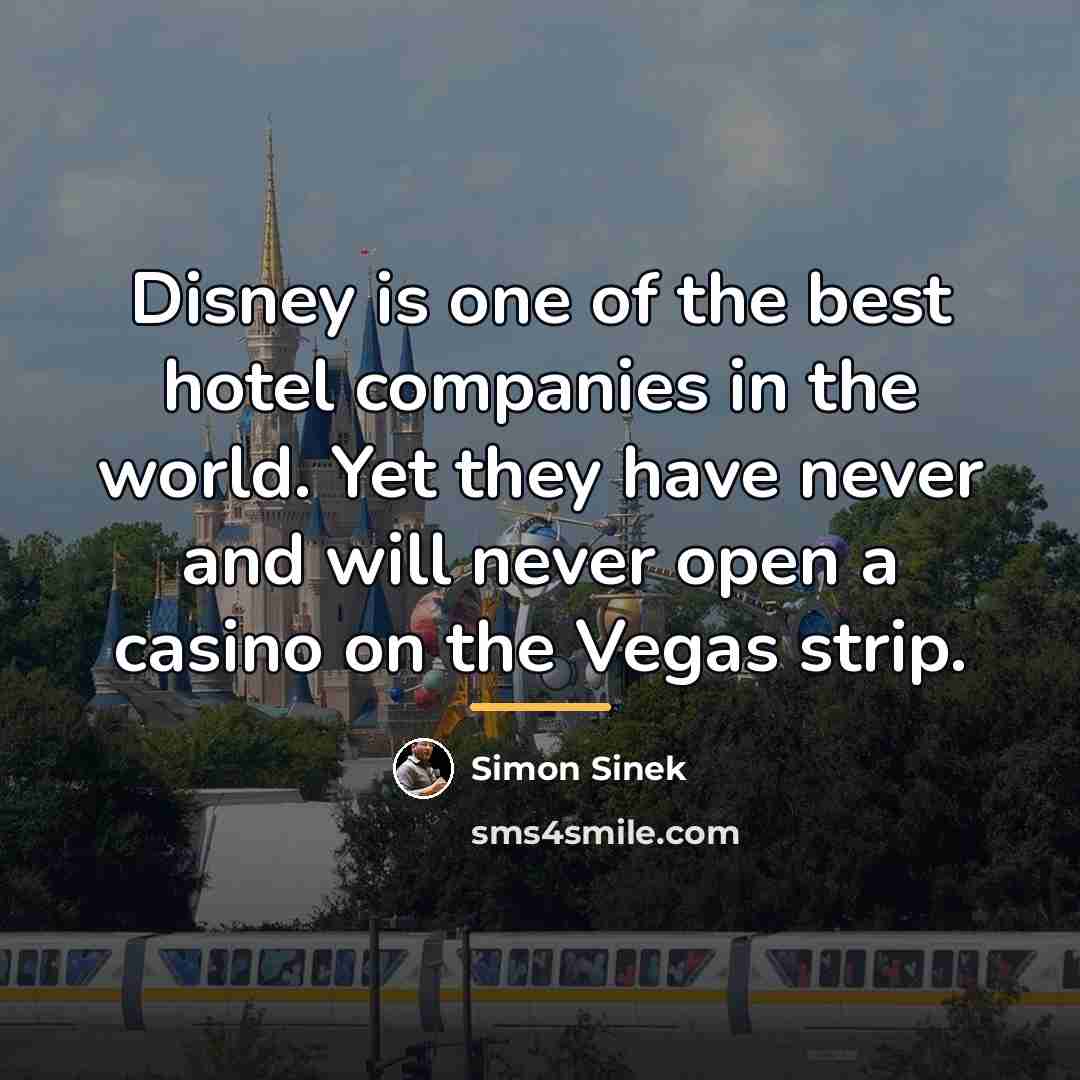 “Disney is one of the best hotel companies in the…” quote by Simon Sinek