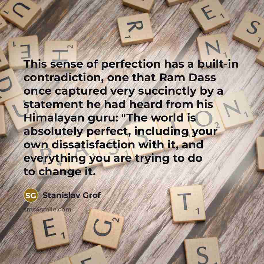 “This sense of perfection has a built-in contradiction, one that…” quote by Stanislav Grof