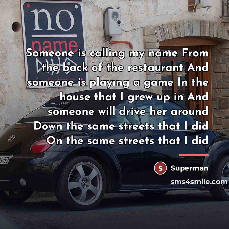 “Someone is calling my name From the back of the…” quote by Superman