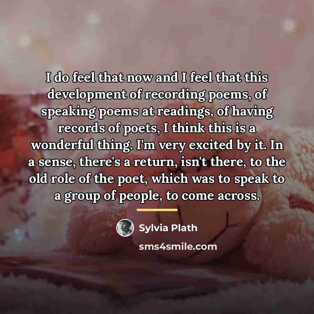 “I do feel that now and I feel that this…” quote by Sylvia Plath