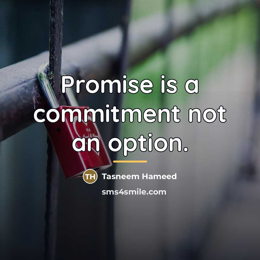 “Promise is a commitment not an option.…” quote by Tasneem Hameed