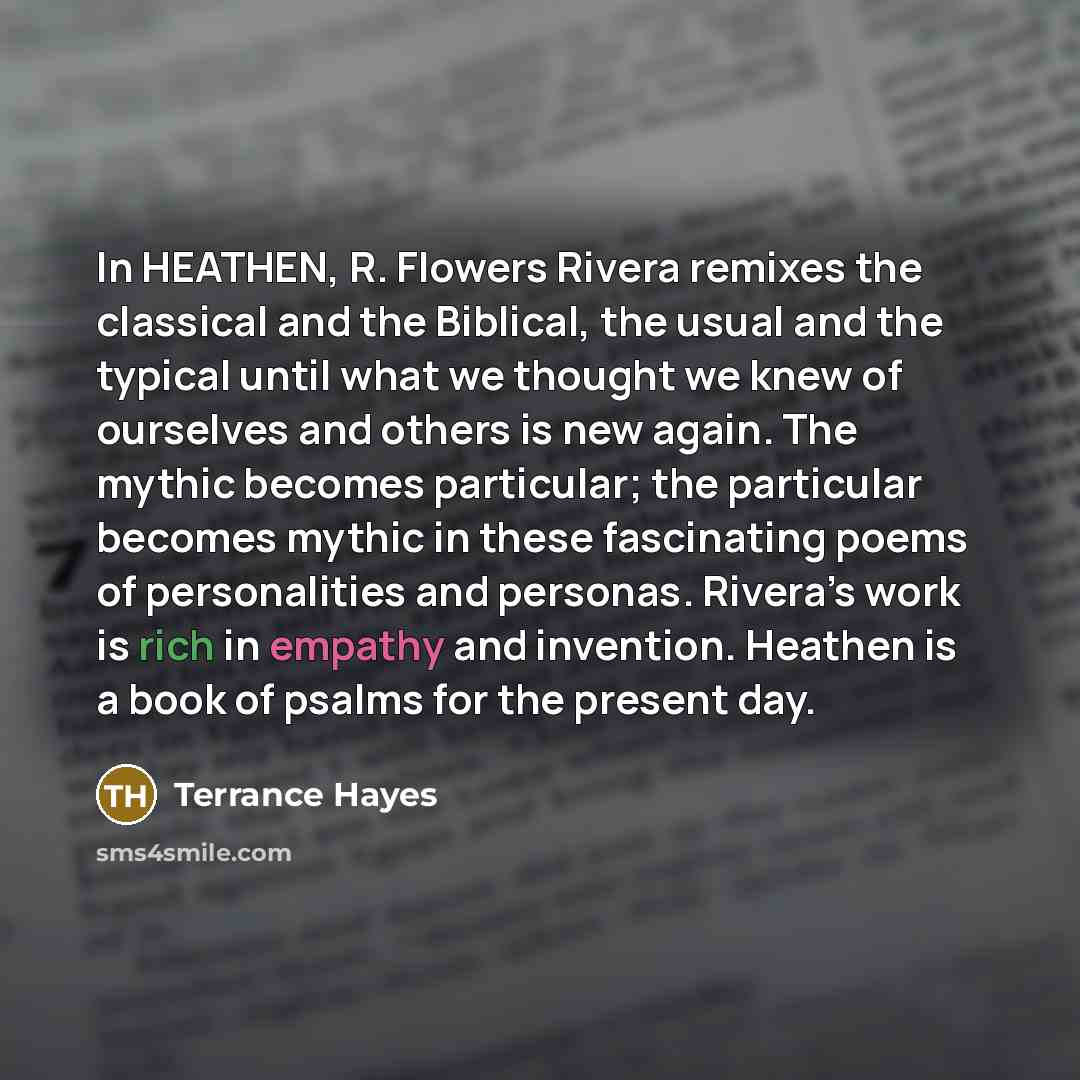 “In HEATHEN, R. Flowers Rivera remixes the classical and the…” quote by Terrance Hayes
