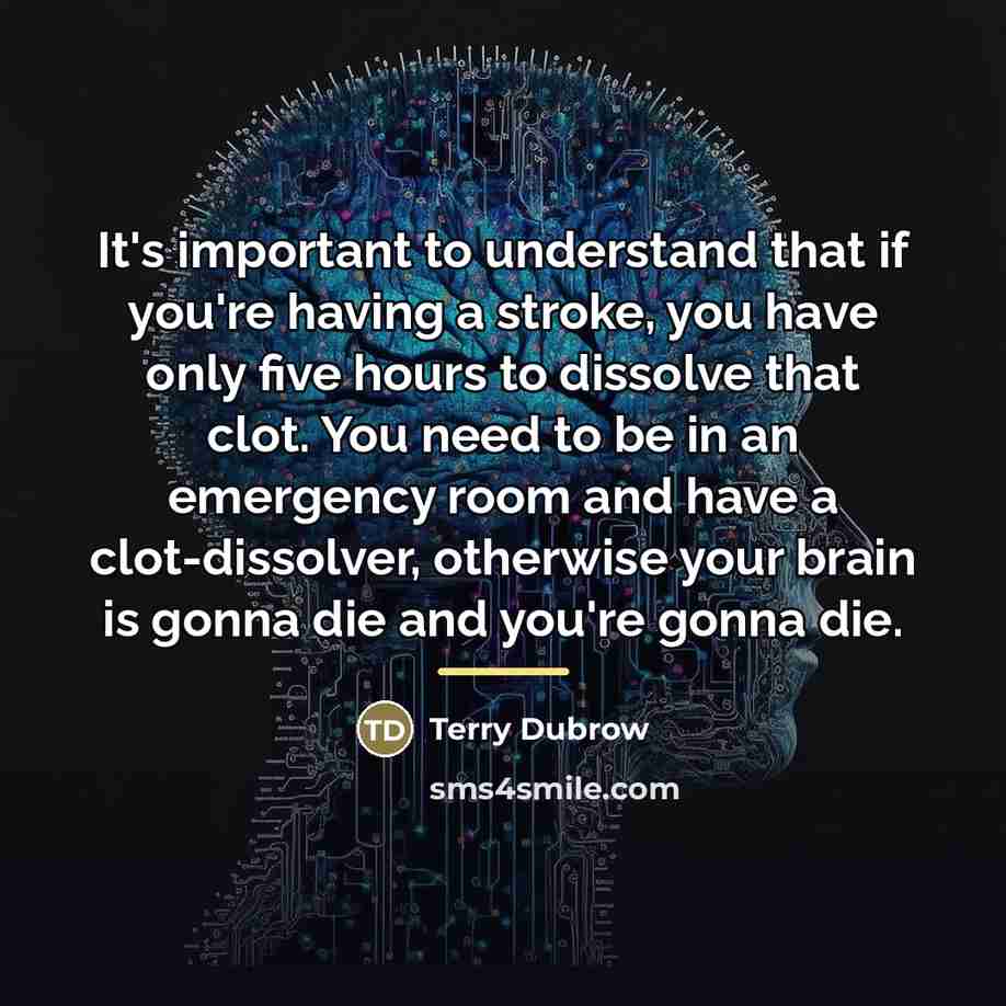 “It's important to understand that if you're having a stroke,…” quote by Terry Dubrow