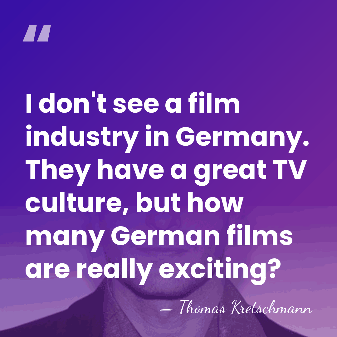 I don't see a film industry in Germany. They have a great&hellip; - Thomas Kretschmann