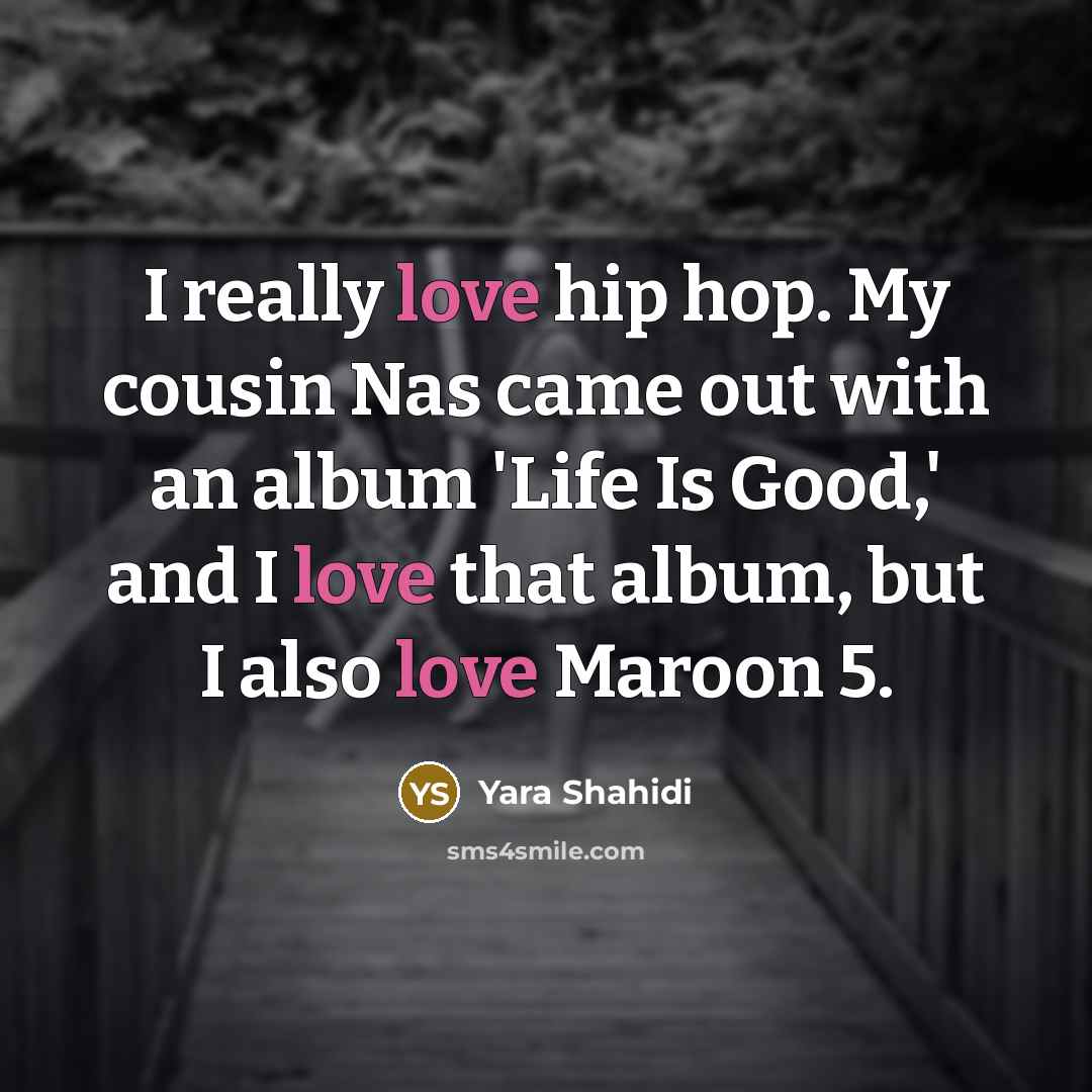 “I really love hip hop. My cousin Nas came out…” quote by Yara Shahidi