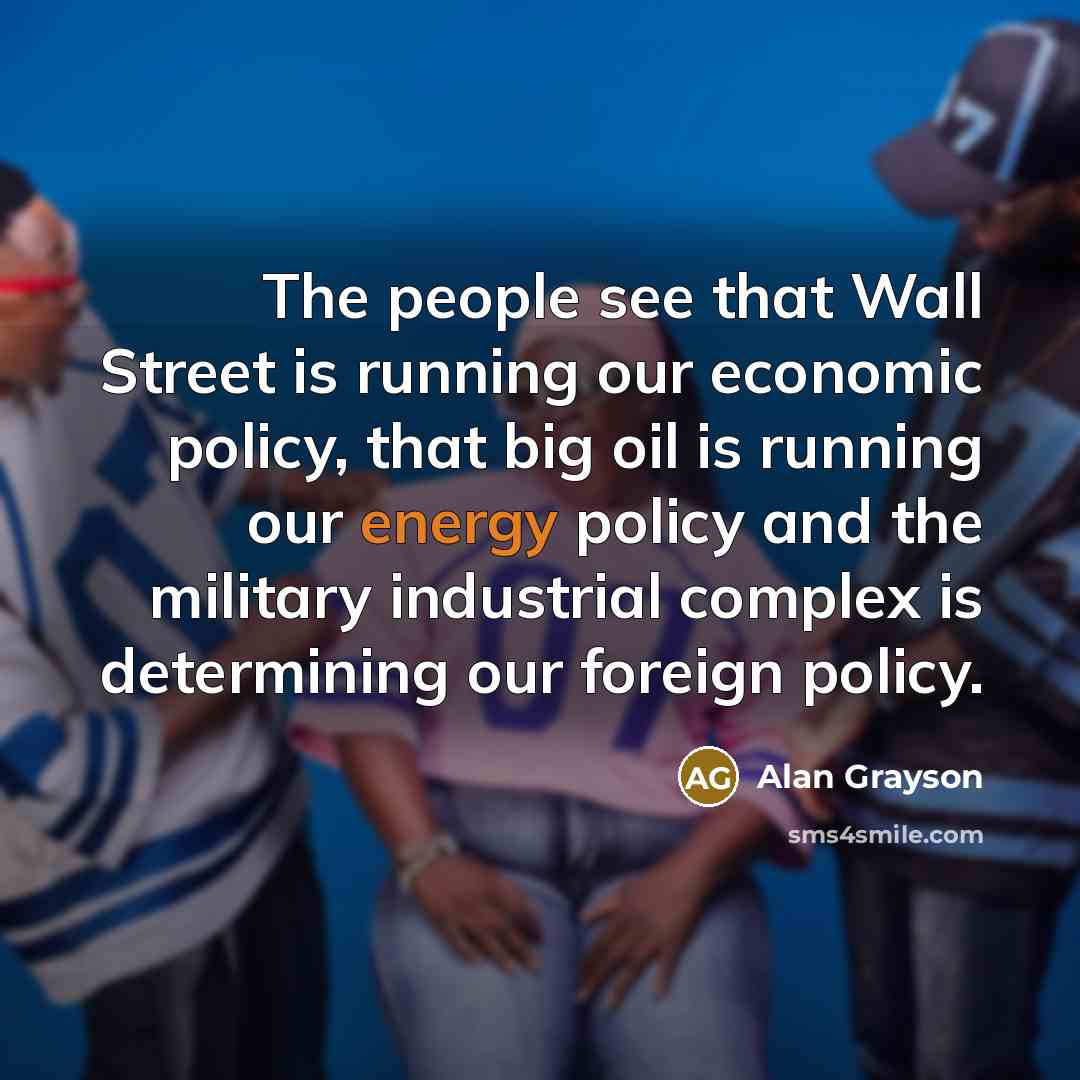 “The people see that Wall Street is running our economic…” quote by Alan Grayson
