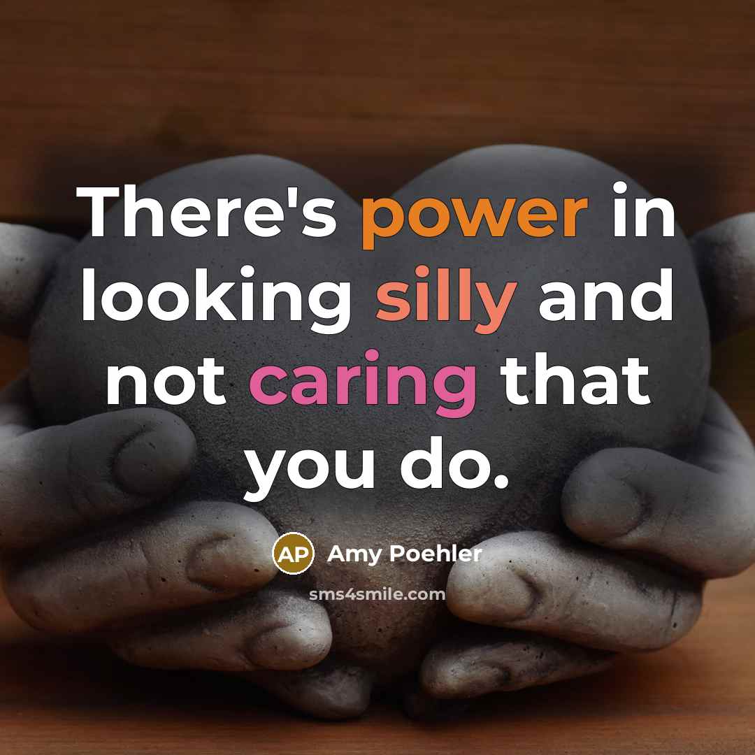 “There's power in looking silly and not caring that you…” quote by Amy Poehler