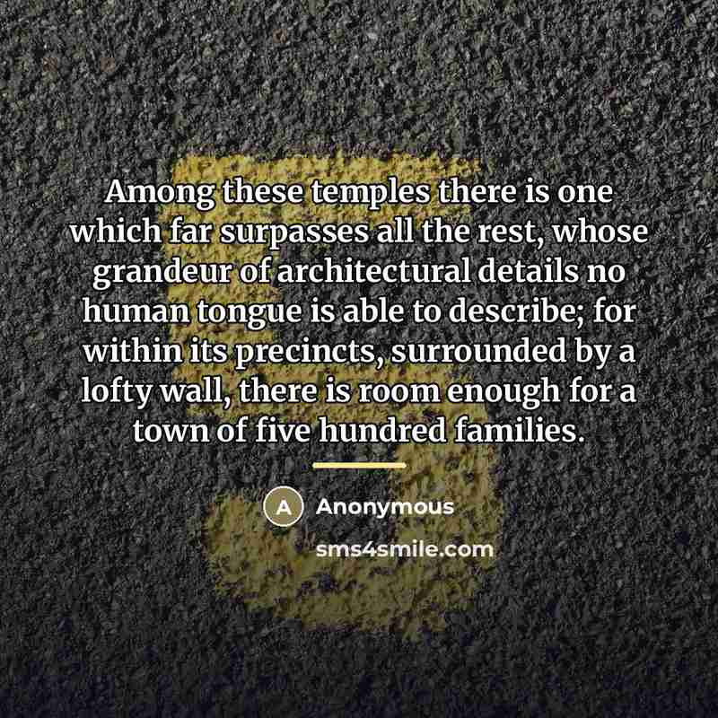 “Among these temples there is one which far surpasses all…” quote by Anonymous