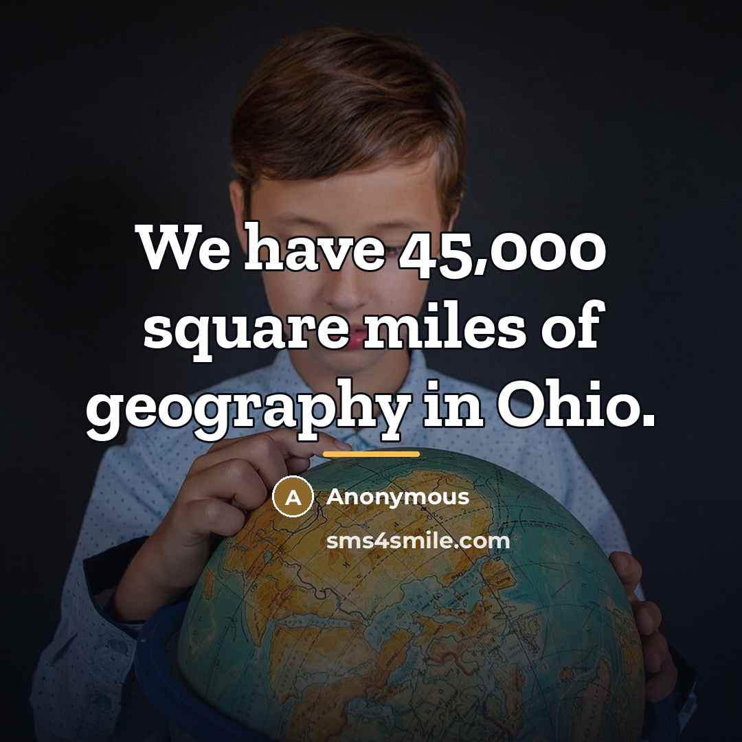 “We have 45,000 square miles of geography in Ohio.…” quote by Anonymous