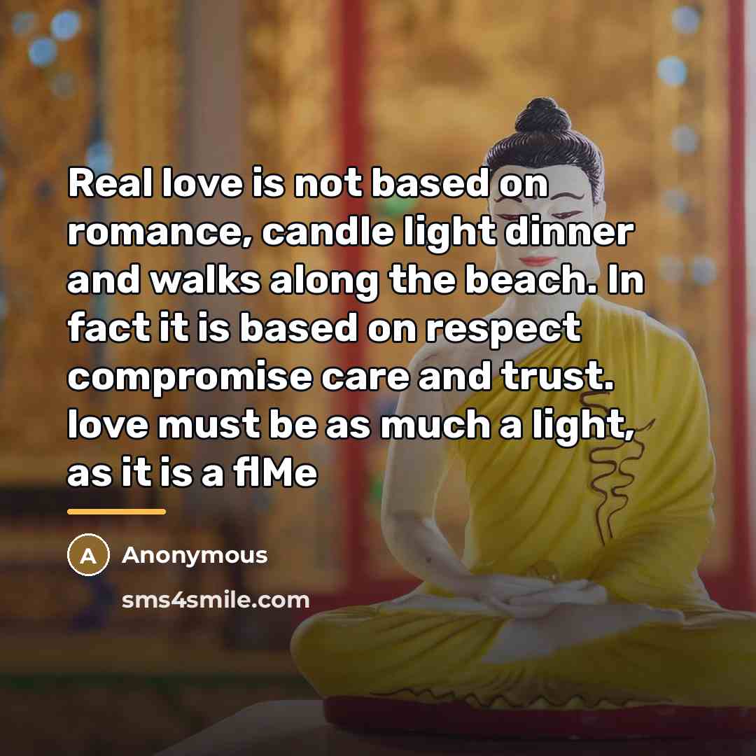 “Real love is not based on romance, candle light dinner…” quote by Anonymous