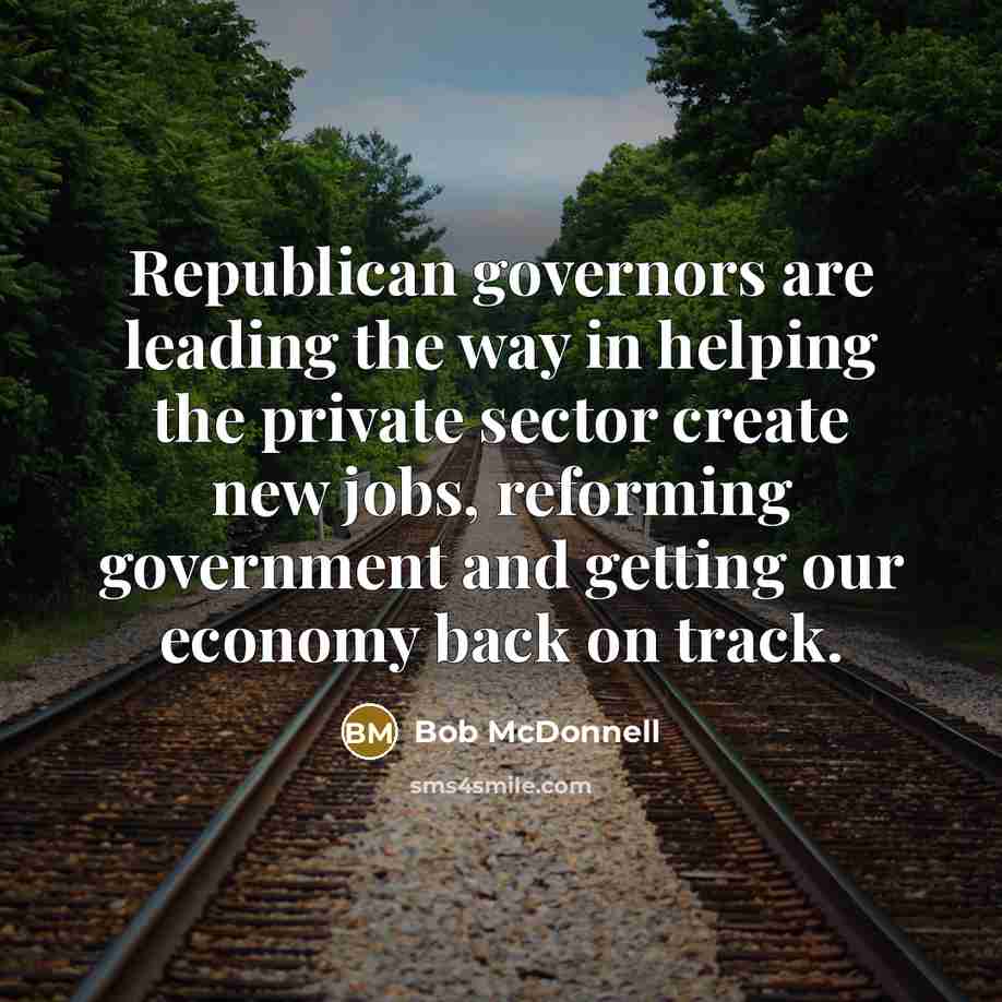 “Republican governors are leading the way in helping the private…” quote by Bob McDonnell