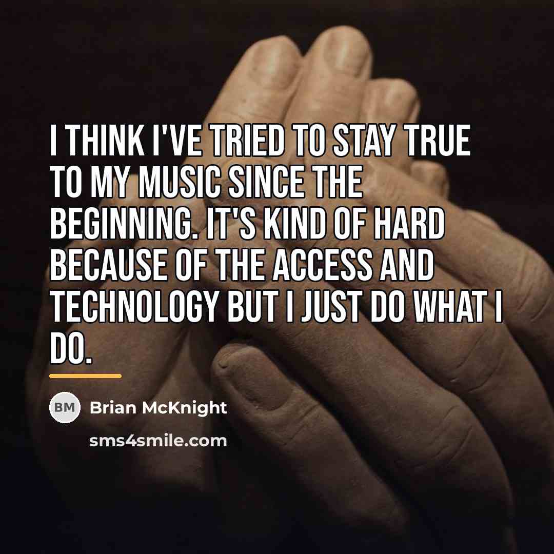 “I think I've tried to stay true to my music…” quote by Brian McKnight