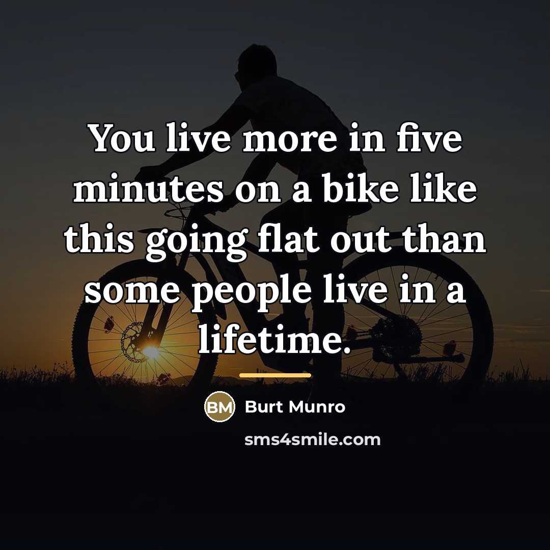 “You live more in five minutes on a bike like…” quote by Burt Munro