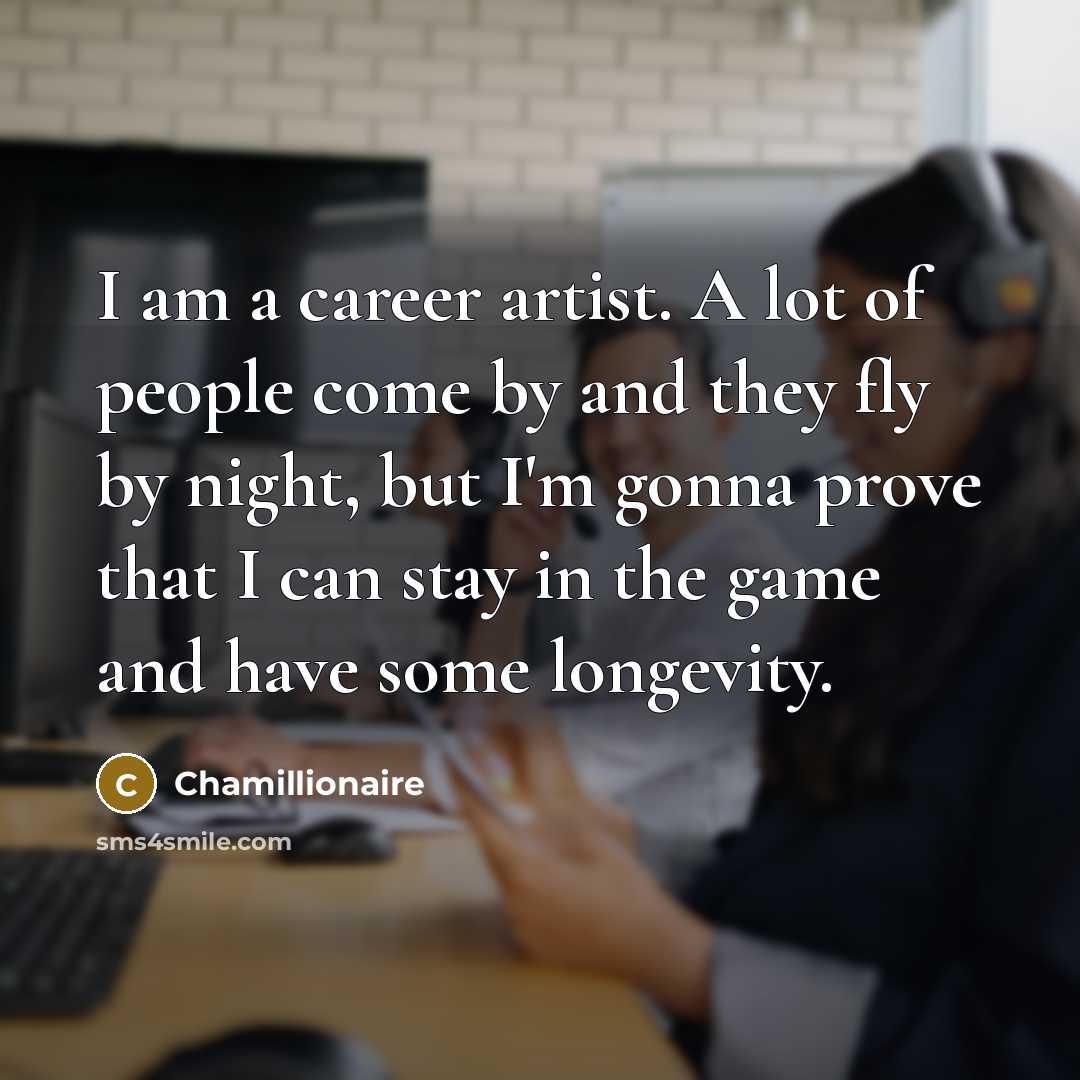 “I am a career artist. A lot of people come…” quote by Chamillionaire