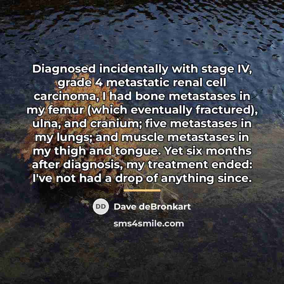 “Diagnosed incidentally with stage IV, grade 4 metastatic renal cell…” quote by Dave deBronkart