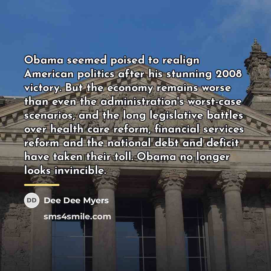 “Obama seemed poised to realign American politics after his stunning…” quote by Dee Dee Myers