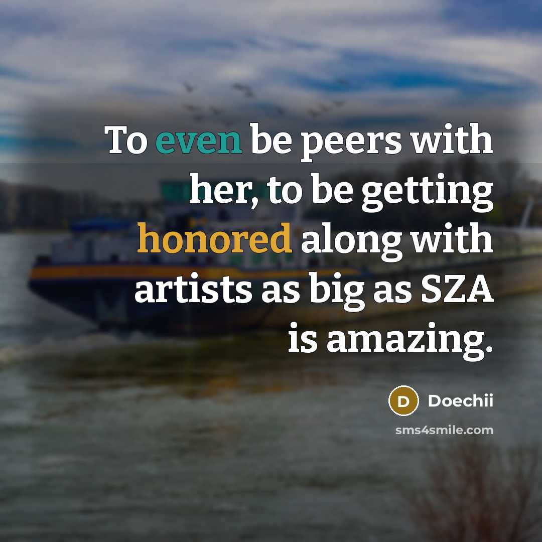 “To even be peers with her, to be getting honored…” quote by Doechii