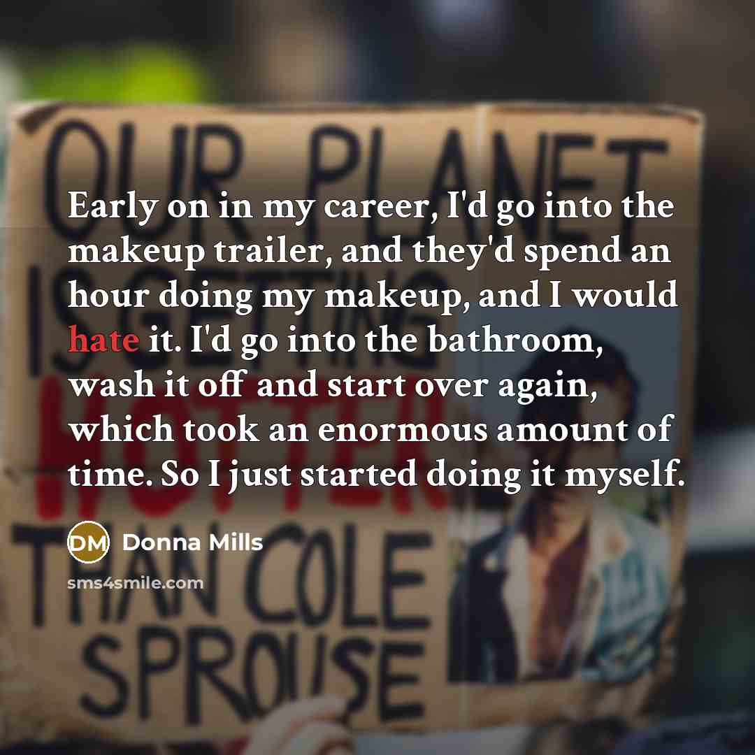 “Early on in my career, I'd go into the makeup…” quote by Donna Mills