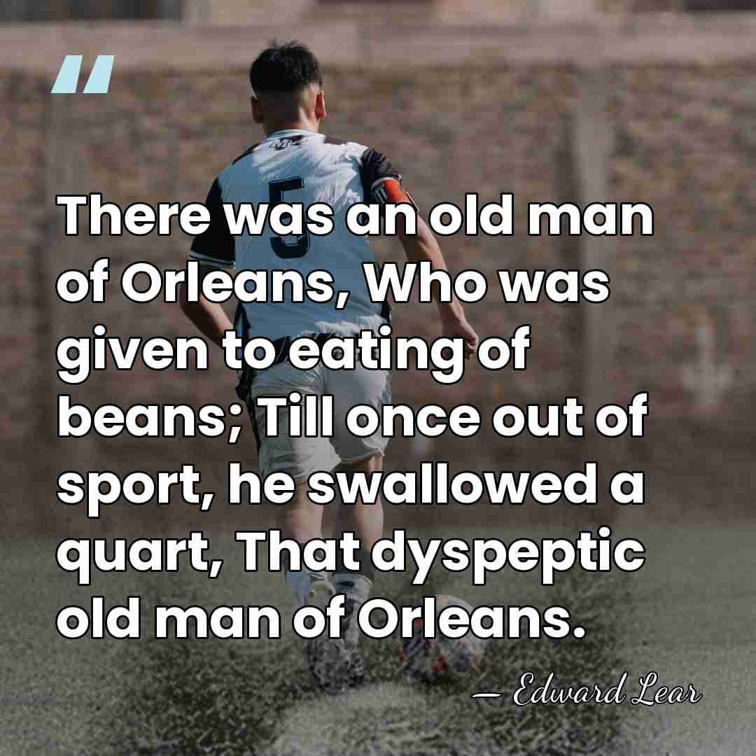 There was an old man of Orleans, Who was given to eating&hellip; - Edward Lear