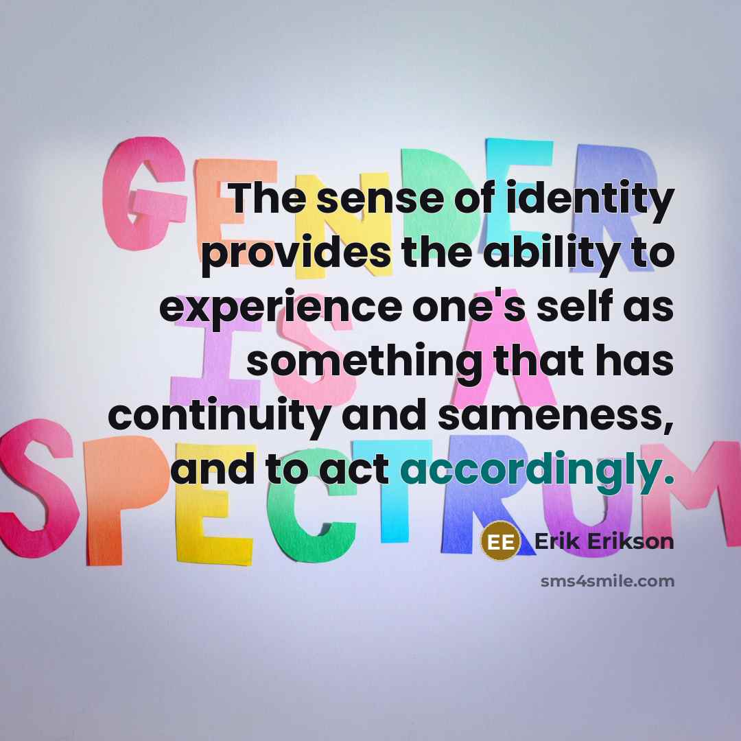 “The sense of identity provides the ability to experience one's…” quote by Erik Erikson