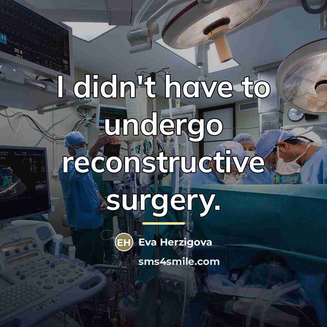 “I didn't have to undergo reconstructive surgery.…” quote by Eva Herzigova