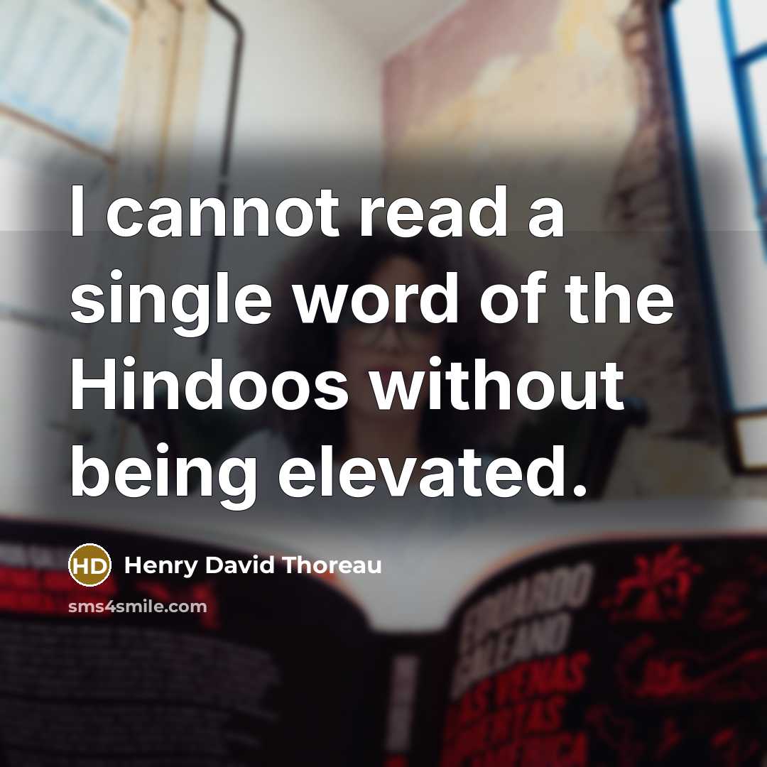 “I cannot read a single word of the Hindoos without…” quote by Henry David Thoreau