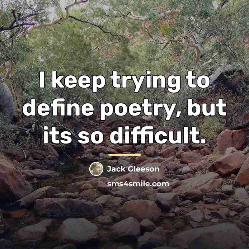 “I keep trying to define poetry, but its so difficult.…” quote by Jack Gleeson