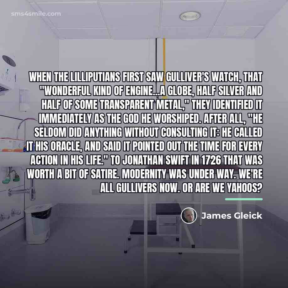 “When the Lilliputians first saw Gulliver's watch, that "wonderful kind…” quote by James Gleick