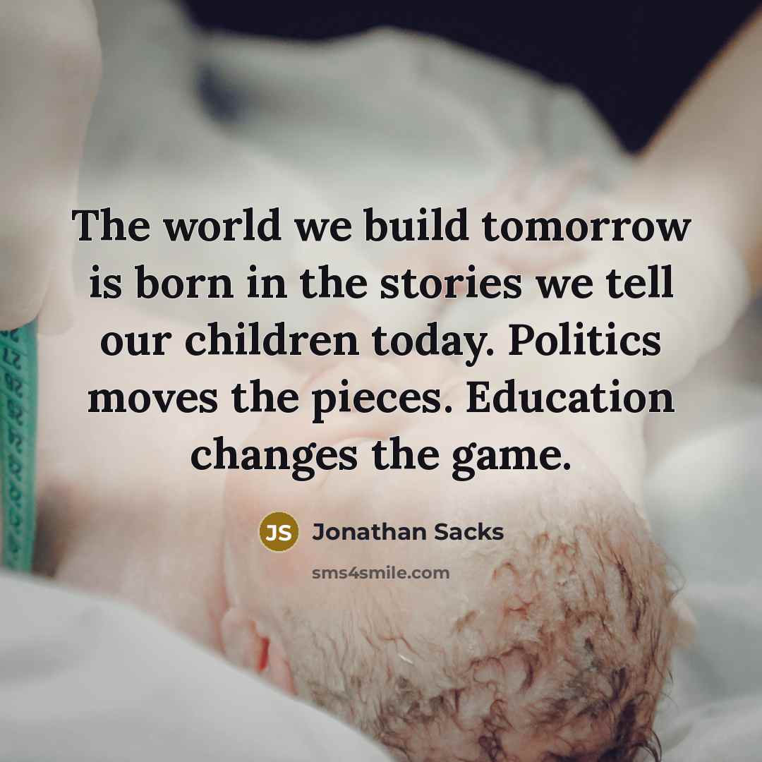 “The world we build tomorrow is born in the stories…” quote by Jonathan Sacks