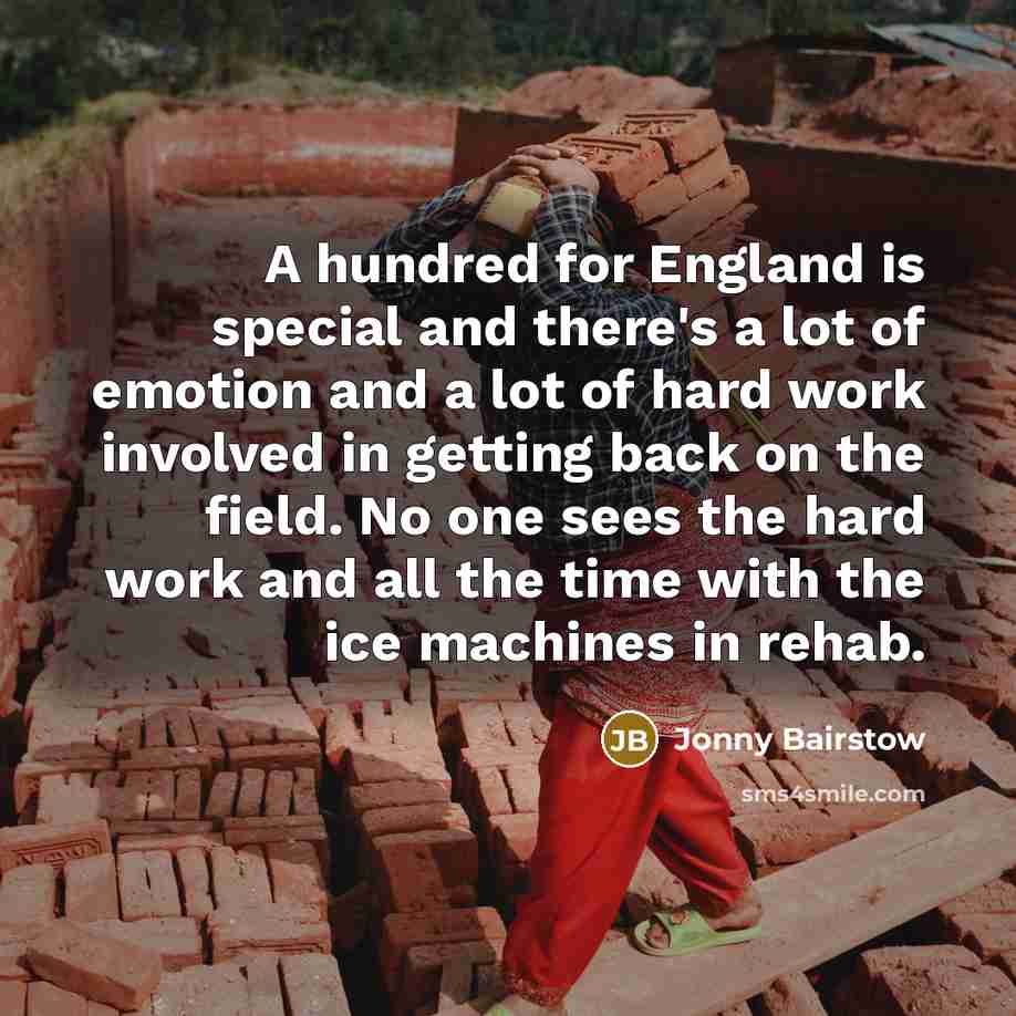 “A hundred for England is special and there's a lot…” quote by Jonny Bairstow